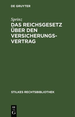 Sprinz - Das Reichsgesetz Über Den Versicherungsvertrag, Inbunden