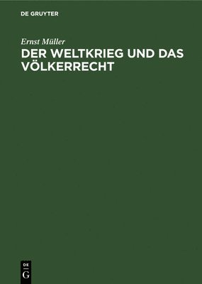 bokomslag Der Weltkrieg Und Das Völkerrecht