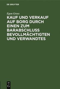 bokomslag Kauf Und Verkauf Auf Borg Durch Einen Zum Barabschluss Bevollmächtigten Und Verwandtes