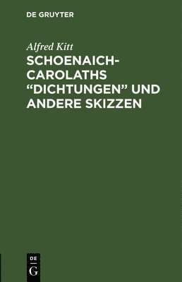 Schoenaich-Carolaths &quot;Dichtungen&quot; und andere Skizzen 1