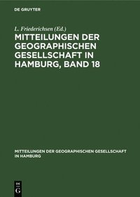 bokomslag Mitteilungen Der Geographischen Gesellschaft in Hamburg, Band 18