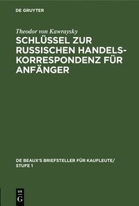 bokomslag Schlüssel Zur Russischen Handelskorrespondenz Für Anfänger