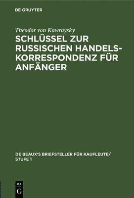 bokomslag Schlüssel Zur Russischen Handelskorrespondenz Für Anfänger