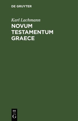 Karl Lachmann - Novum Testamentum Graece, Inbunden