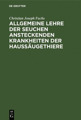 bokomslag Allgemeine Lehre Der Seuchen Ansteckenden Krankheiten Der Haussugethiere