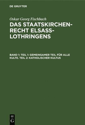 Oskar Georg Fischbach - Teil 1: Gemeinsamer Teil Für Alle Kulte. Teil 2: Katholischer Kultus, Inbunden