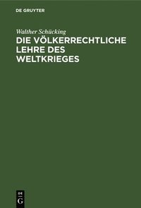 bokomslag Die Vlkerrechtliche Lehre Des Weltkrieges