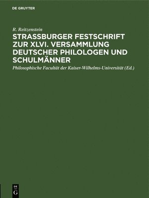 Strassburger Festschrift Zur XLVI. Versammlung Deutscher Philologen Und Schulmnner 1