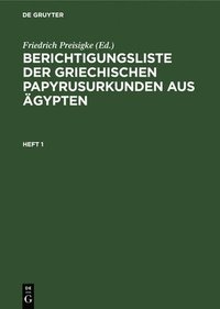 bokomslag Berichtigungsliste Der Griechischen Papyrusurkunden Aus Ägypten. Heft 1