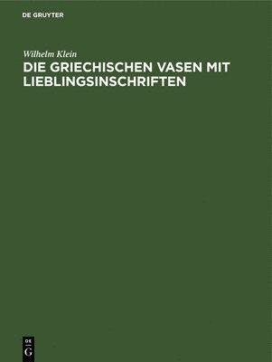 Die Griechischen Vasen Mit Lieblingsinschriften 1