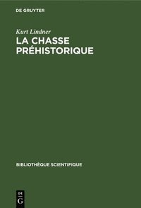 bokomslag La Chasse Préhistorique