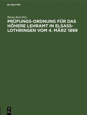 bokomslag Prfungs-Ordnung Fr Das Hhere Lehramt in Elsa-Lothringen Vom 4. Mrz 1899,