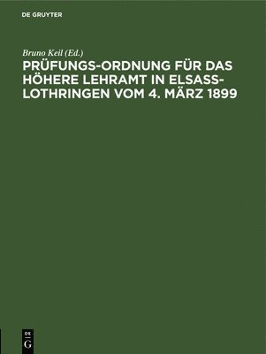 bokomslag Prüfungs-Ordnung Für Das Höhere Lehramt in Elsaß-Lothringen Vom 4. März 1899,
