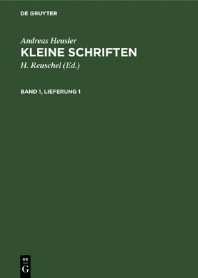 bokomslag Andreas Heusler: Kleine Schriften. Band 1, Lieferung 1