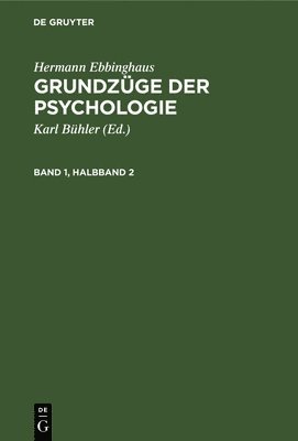 bokomslag Hermann Ebbinghaus: Grundzge Der Psychologie. Band 1, Halbband 2