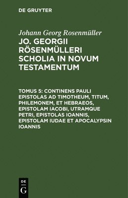 Continens Pauli Epistolas AD Timotheum, Titum, Philemonem, Et Hebraeos, Epistolam Iacobi, Utramque Petri, Epistolas Ioannis, Epistolam Iudae Et Apocalypsin Ioannis 1