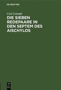 bokomslag Die Sieben Redepaare in Den Septem Des Aischylos