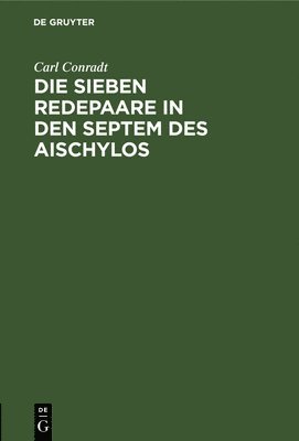 Die Sieben Redepaare in Den Septem Des Aischylos 1