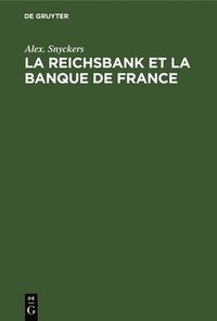 bokomslag La Reichsbank Et La Banque de France