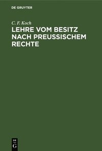 bokomslag Lehre Vom Besitz Nach Preuischem Rechte