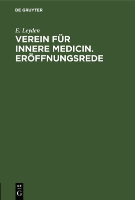 E Leyden - Verein Für Innere Medicin. Eröffnungsrede, Inbunden