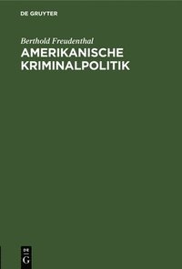 bokomslag Amerikanische Kriminalpolitik