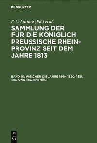 bokomslag Welcher Die Jahre 1849, 1850, 1851, 1852 Und 1853 Enthält