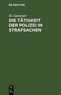 bokomslag Die Tätigkeit Der Polizei in Strafsachen
