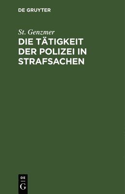 bokomslag Die Tätigkeit Der Polizei in Strafsachen
