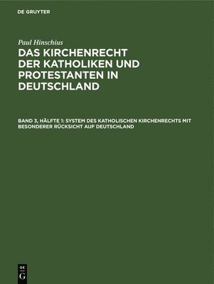 System Des Katholischen Kirchenrechts Mit Besonderer Rcksicht Auf Deutschland 1