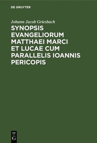 bokomslag Synopsis Evangeliorum Matthaei Marci Et Lucae Cum Parallelis Ioannis Pericopis