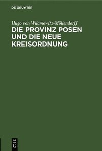 bokomslag Die Provinz Posen Und Die Neue Kreisordnung