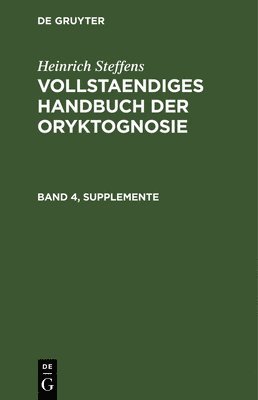 bokomslag Heinrich Steffens: Vollstaendiges Handbuch Der Oryktognosie. Band 4, Supplemente