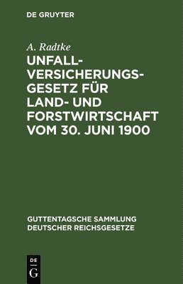 bokomslag Unfallversicherungsgesetz Fr Land- Und Forstwirtschaft Vom 30. Juni 1900