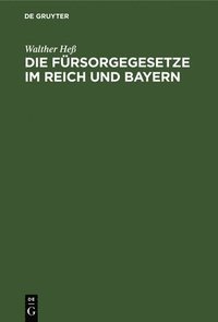 bokomslag Die Fürsorgegesetze Im Reich Und Bayern