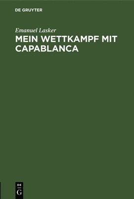 Mein Wettkampf Mit Capablanca 1