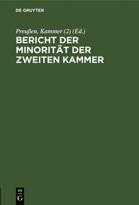 Preußen Kammer (2) - Bericht Der Minorität Der Zweiten Kammer, Inbunden