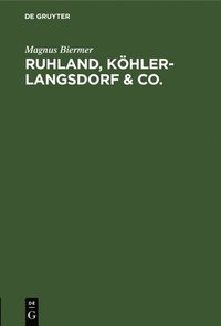 bokomslag Ruhland, Khler-Langsdorf & Co.