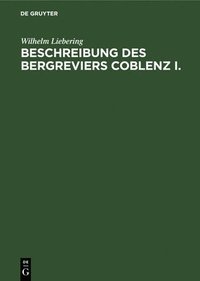 bokomslag Beschreibung Des Bergreviers Coblenz I.