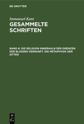 bokomslag Die Religion Innerhalb Der Grenzen Der Bloßen Vernunft. Die Metaphysik Der Sitten