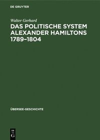 bokomslag Das Politische System Alexander Hamiltons 1789-1804