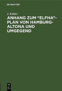 bokomslag Anhang Zum "Elfha"-Plan Von Hamburg-Altona Und Umgegend