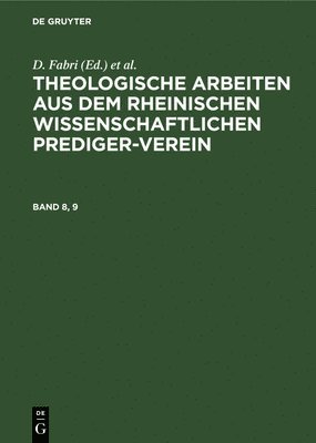 bokomslag Theologische Arbeiten Aus Dem Rheinischen Wissenschaftlichen Prediger-Verein. Band 8, 9