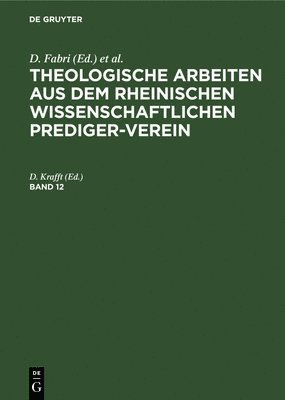 bokomslag Theologische Arbeiten Aus Dem Rheinischen Wissenschaftlichen Prediger-Verein. Band 12