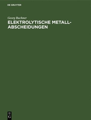 bokomslag Elektrolytische Metall-Abscheidungen