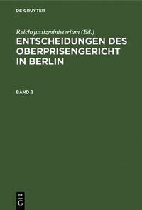 bokomslag Entscheidungen Des Oberprisengericht in Berlin. Band 2