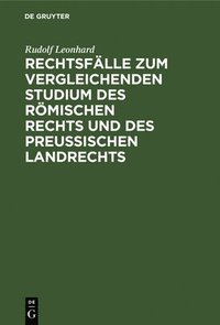 bokomslag Rechtsflle Zum Vergleichenden Studium Des Rmischen Rechts Und Des Preuischen Landrechts