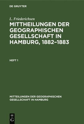 Mittheilungen Der Geographischen Gesellschaft in Hamburg, 1882-1883 1