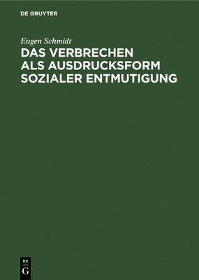 Das Verbrechen ALS Ausdrucksform Sozialer Entmutigung 1