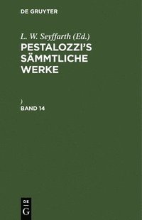 bokomslag Pestalozzi's Sämmtliche Werke. Band 14